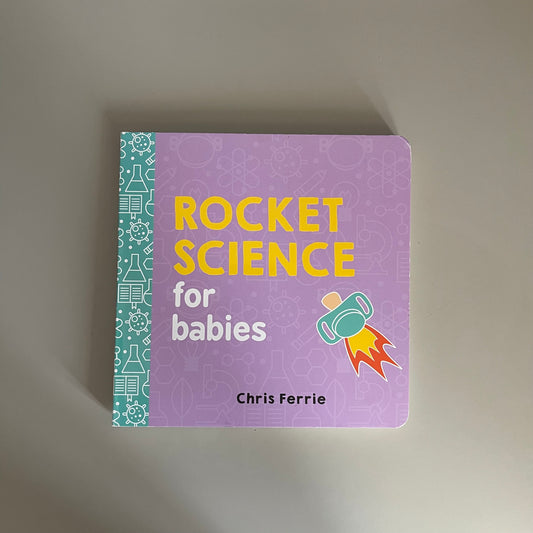 Rocket Science for babies / Chris Ferrie