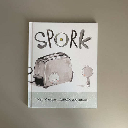 Spork / Kyo Maclear & Isabelle Arsenault