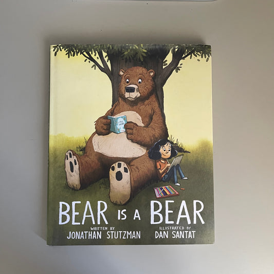 Bear is a Bear / Jonathan Stutzman & Dan Santat