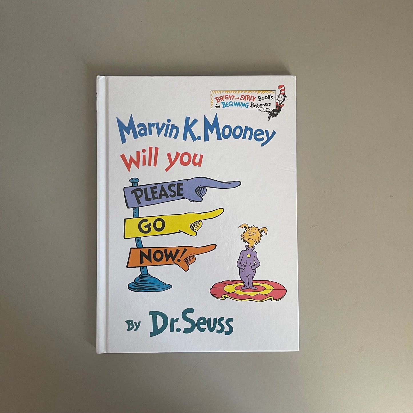 Marvin K. Mooney Will You Please Go Now! / Dr. Seuss