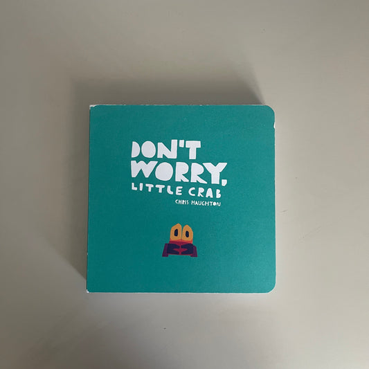 Don't Worry Little Crab / Chris Haughton