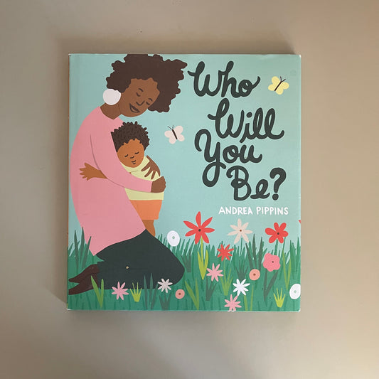 Who Will You Be? Andrea Pippins