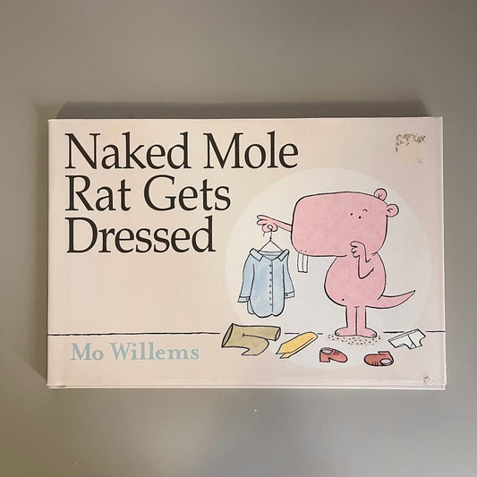 Naked Mole Rate Gets Dressed / Mo Willems