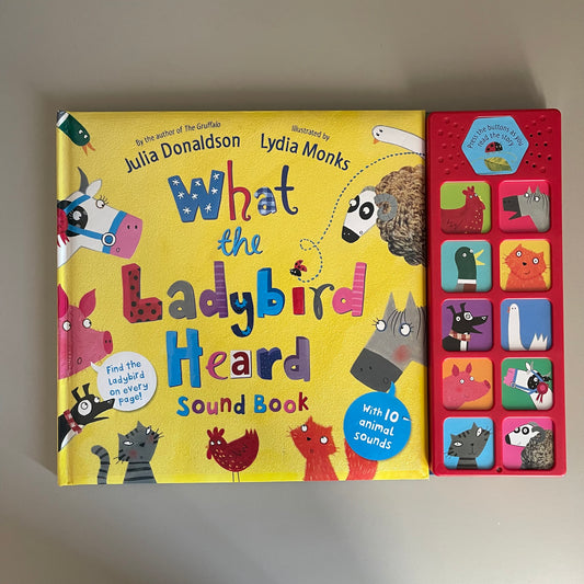 What the Ladybird Heard Sound Book / Julia Donaldson & Lydia Monks