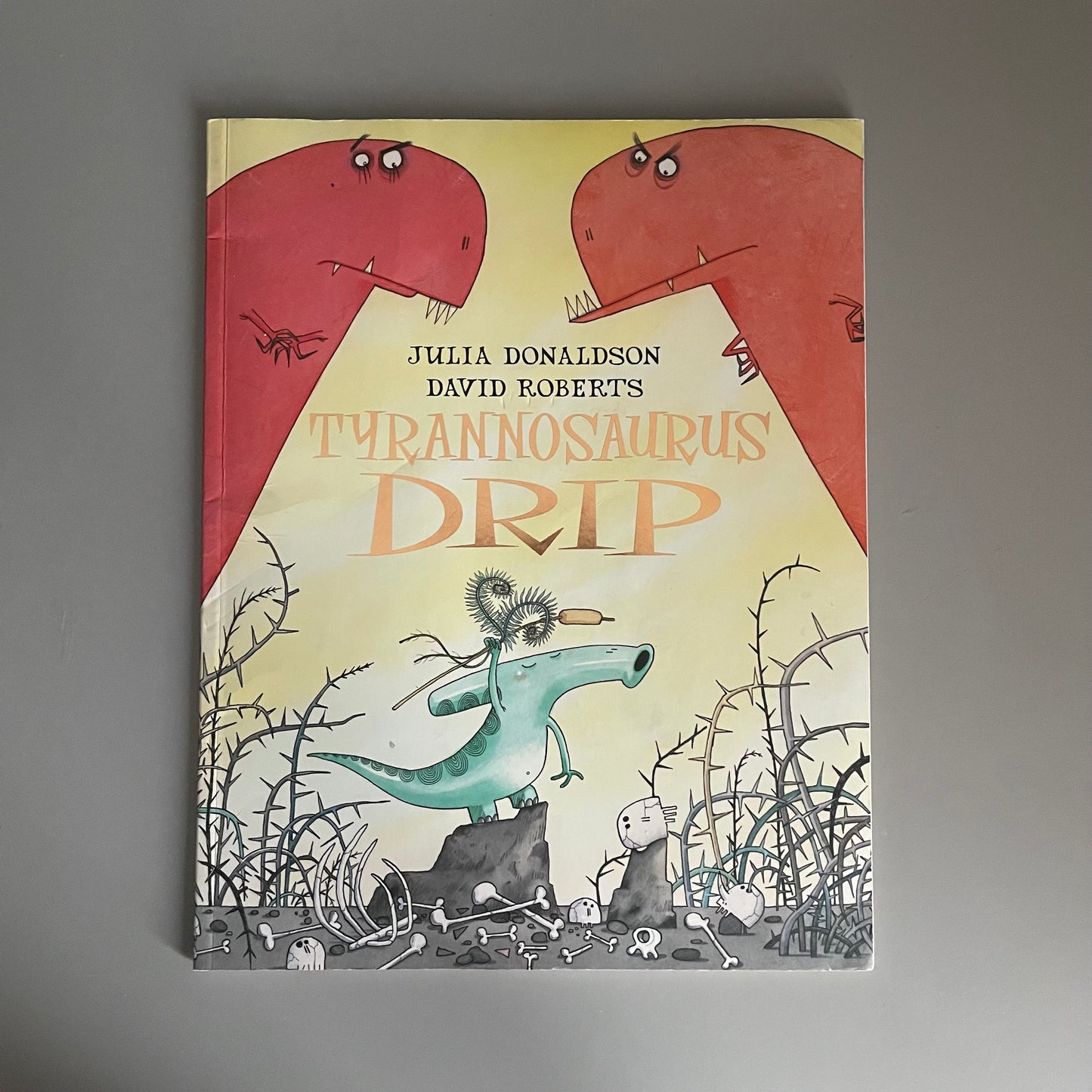 Tyrannosaurus DRIP / Julia Donaldson & David Roberts