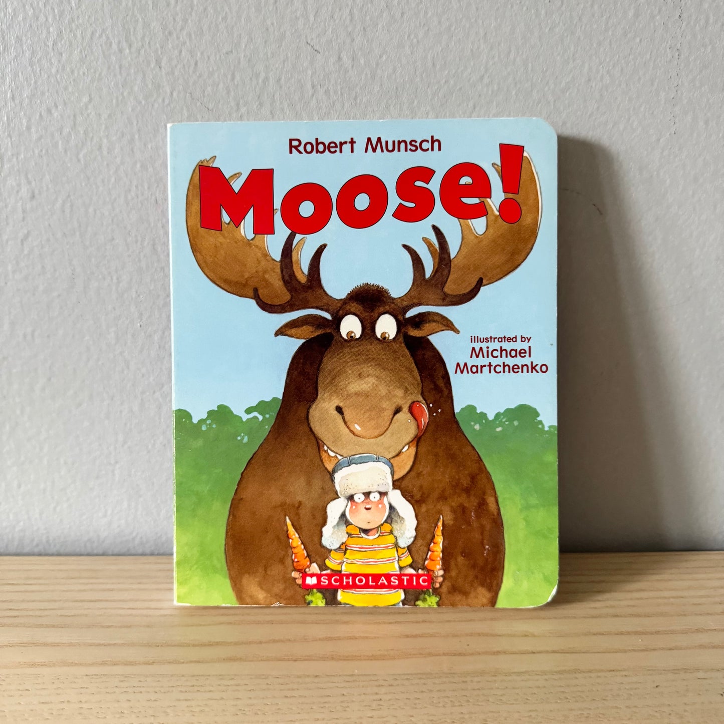 Moose! / Robert Munsch