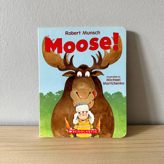 Moose! / Robert Munsch
