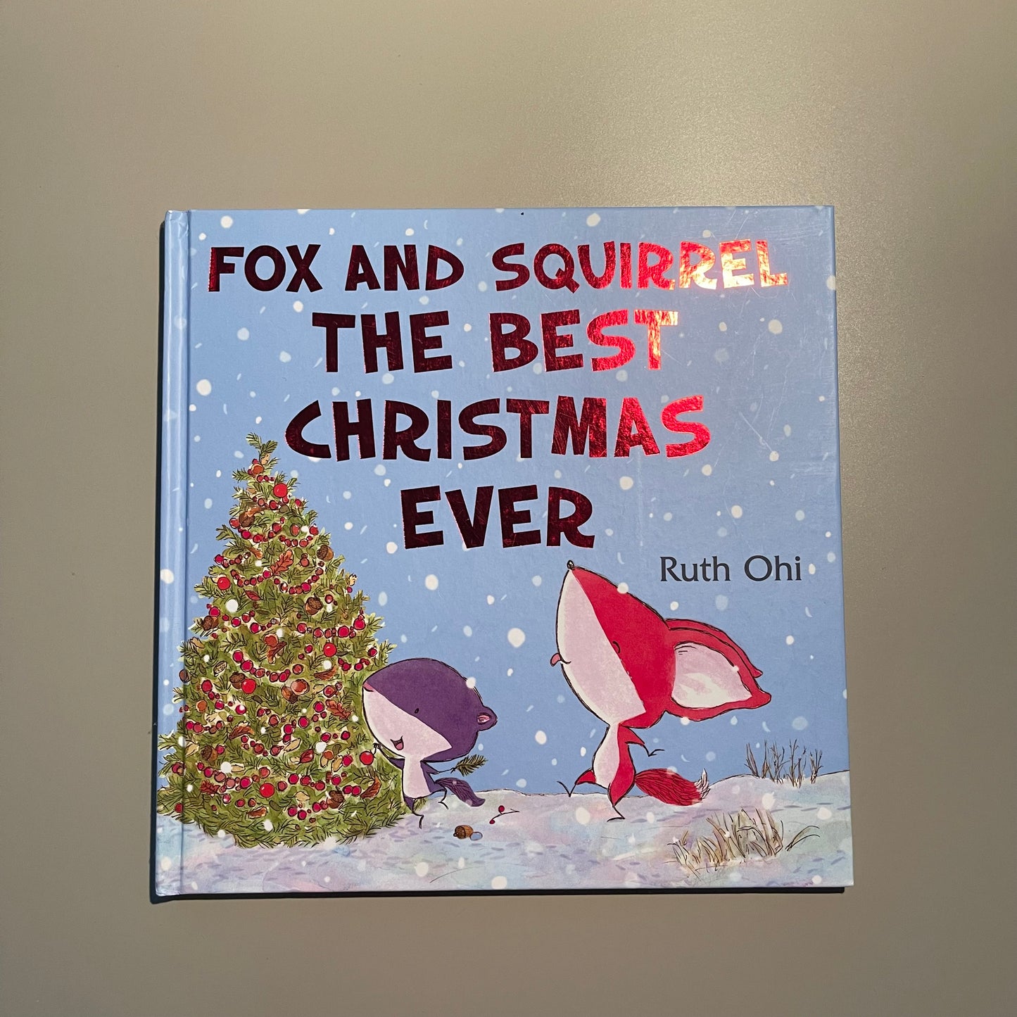 Fox and Squirrel The Best Christmas Ever / Ruth Ohi