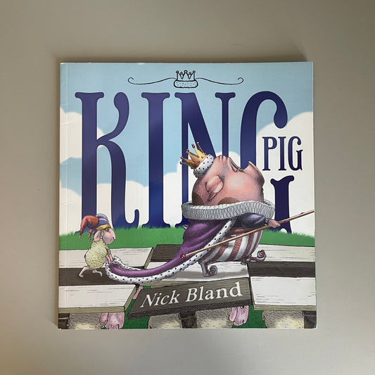 King Pig / Nick Bland