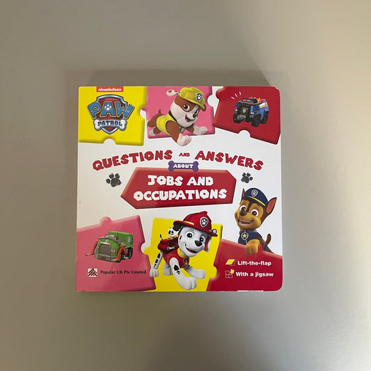 Paw Patrol - Questions and Answers About Jobs and Occupations (Lift-the-flap Book)
