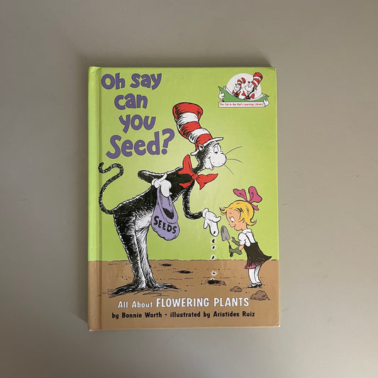 Oh Say Can You Seed? / Dr. Seuss & Bonnie Worth