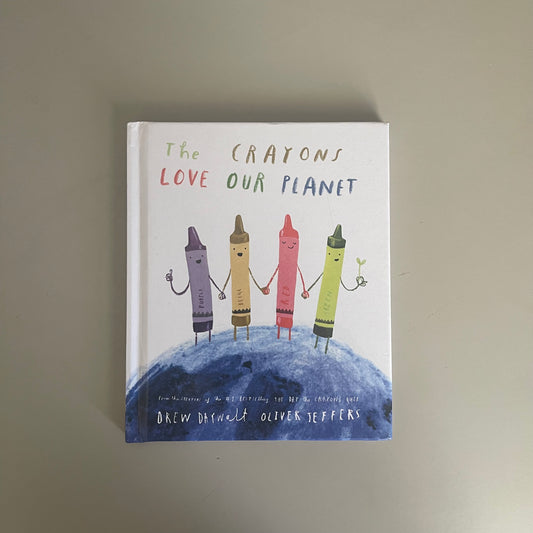The Crayons Love Our Planet / Drew Daywalt & Oliver Jeffers