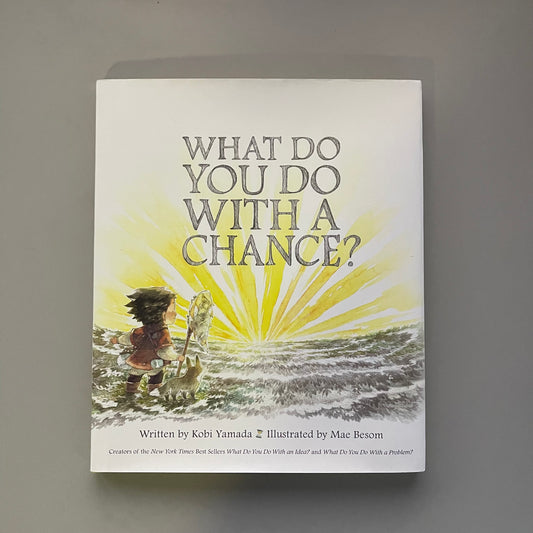 What Do You Do With A Chance? / Kobi Yamada