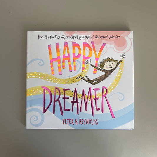 Happy Dreamer / Peter H. Reynolds