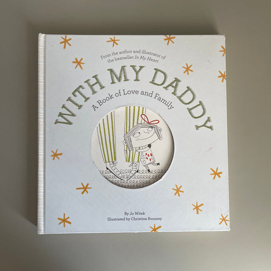 With My Daddy - A Book of Love and Family / Jo Witek