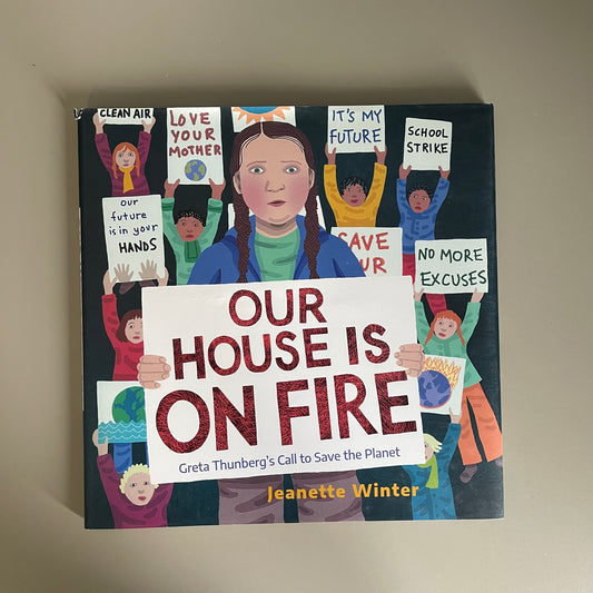 Our House Is On Fire / Jeanette Winter