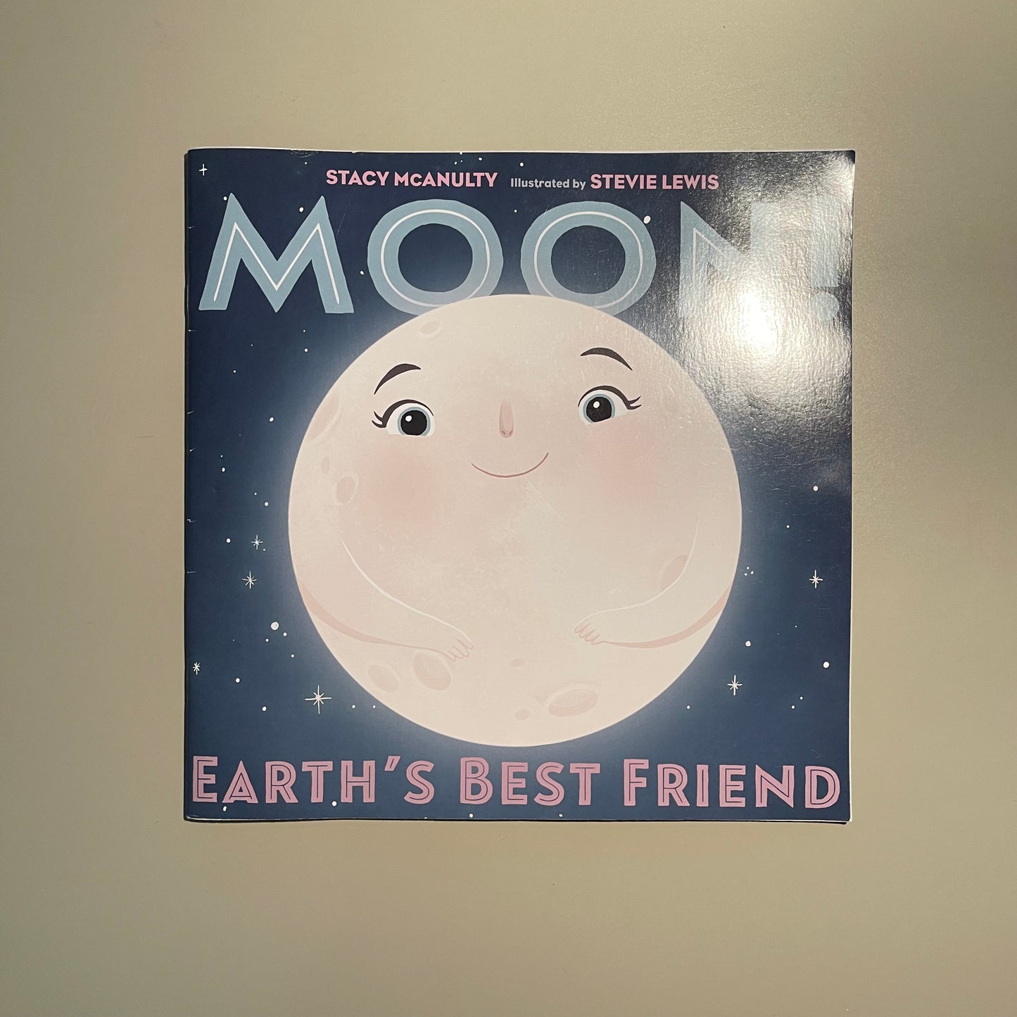 Moon! Earth's Best Friend / Stacy McAnulty