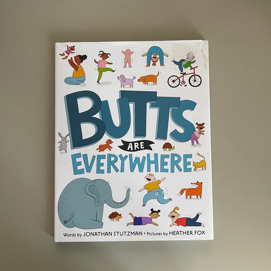 Butts Are Everywhere / Jonathan Stutzman