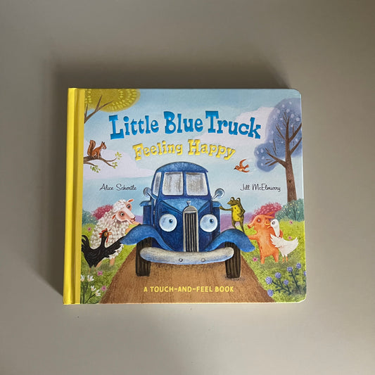 Little Blue Truck Feeling Happy / Alice Schertle