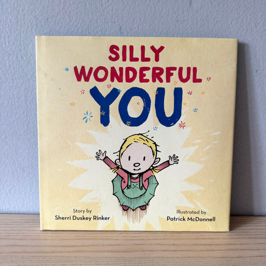 Silly Wonderful You / Sherri Duskey Rinker