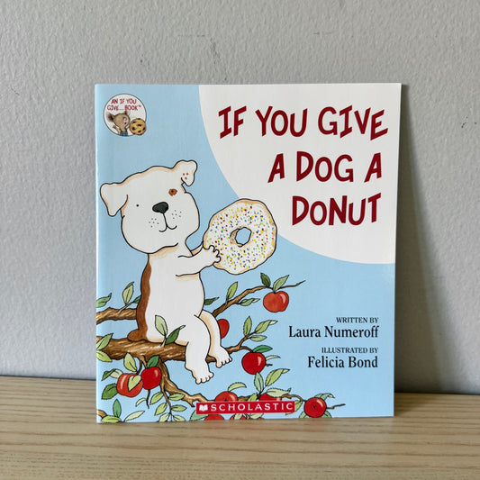If You Give A Dog A Donut / Laura Numeroff