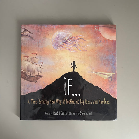 iF.. (A Mind-Bending New Way of Looking at Big Ideas and Numbers / David J. Smith