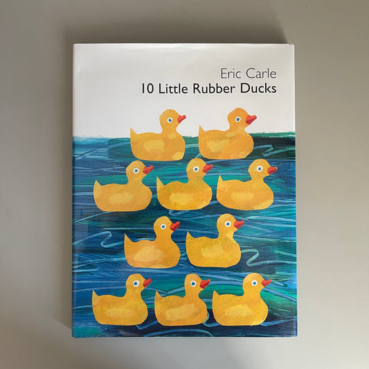 10 Little Rubber Ducks / Eric Carle