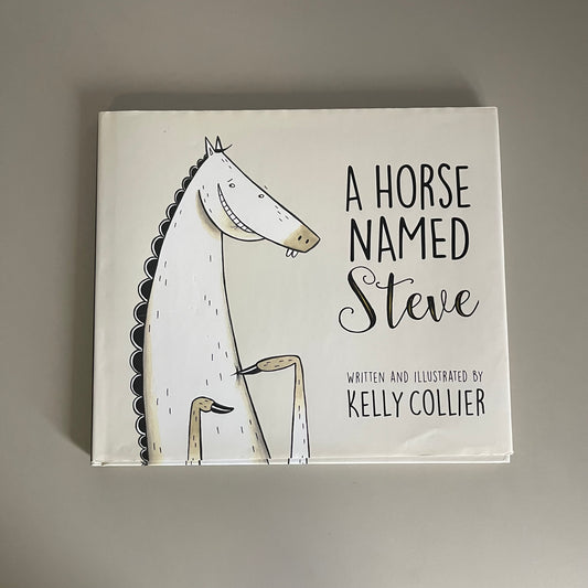A Horse Named Steve / Kelly Collier