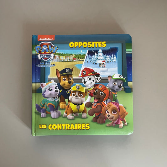 Paw Patrol Opposites (also in French)