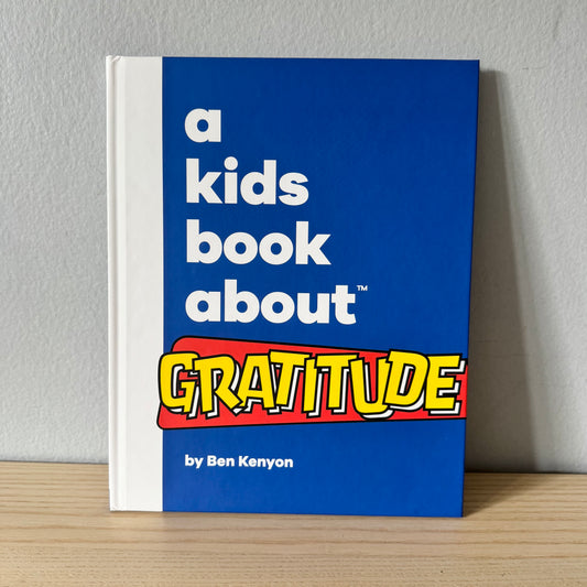 a kids book about GRATITUDE / Ben Kenyon