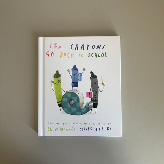 The Crayons Go Back To School / Drew Daywalt & Oliver Jeffers