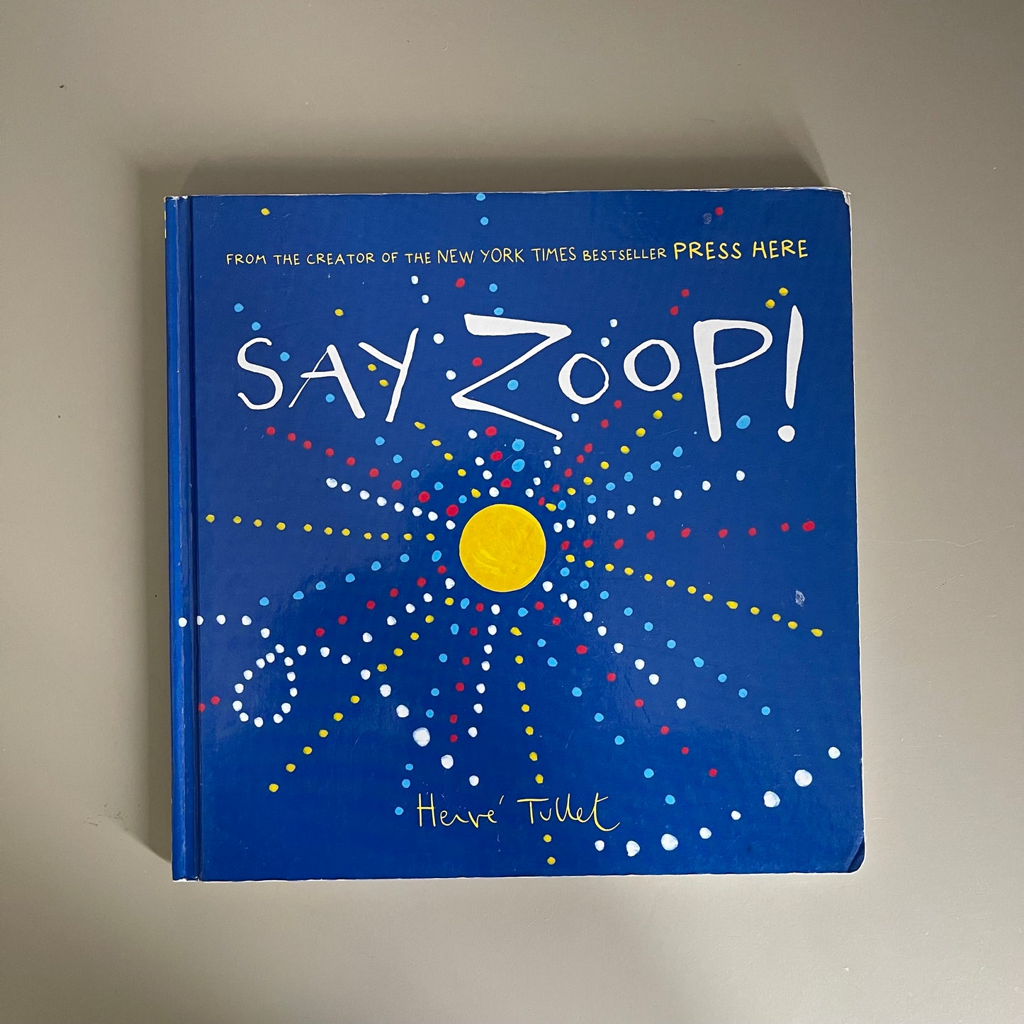 Say Zoop!, Press Here, Mix It Up! / Herve Tullet