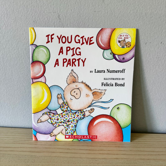If You Give A Pig A Party / Laura Numeroff