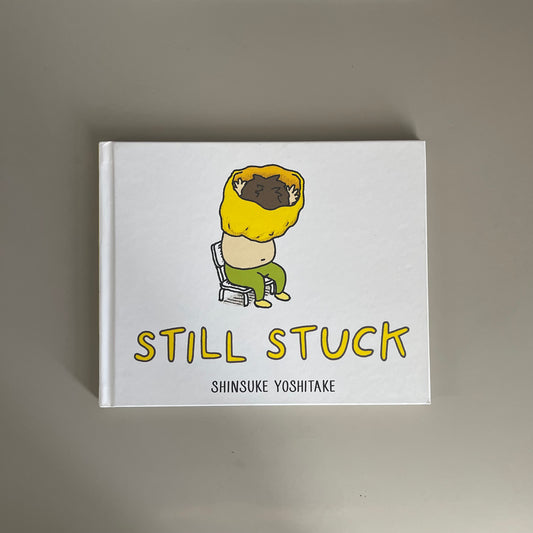 Still Stuck / Shinsuke Yoshitake