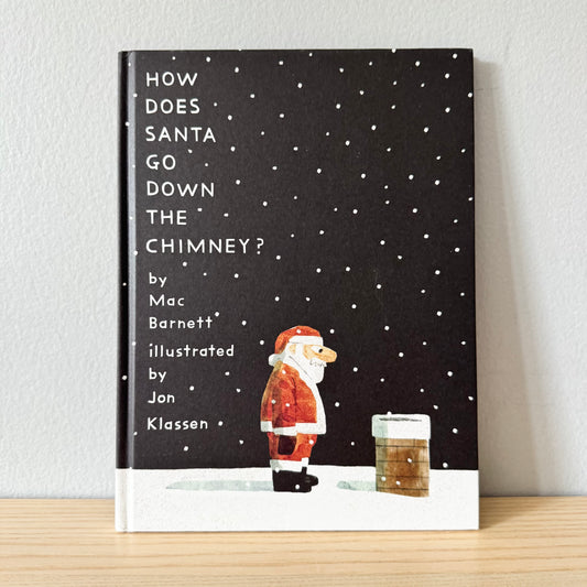 How Does Santa Go Down The Chimney? / Mar Barnett & Jon Klassen