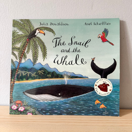 The Snail and the Whale / Julia Donaldson & Axel Scheffler