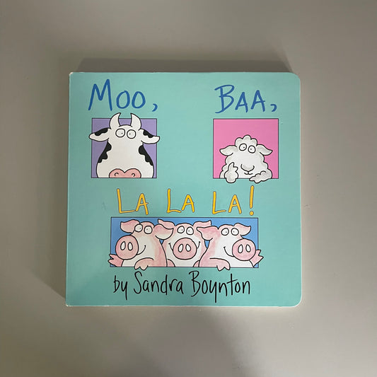 Moo, Baa, LA LA LA! / Sandra Boynton