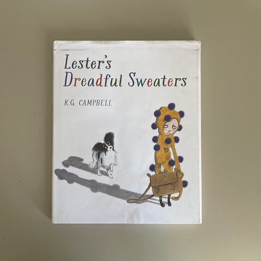 Lester's Dreadful Sweaters / K.G Campbell