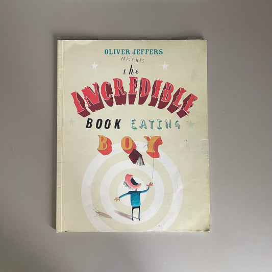 The Incredible Book Eating Boy / Oliver Jeffers