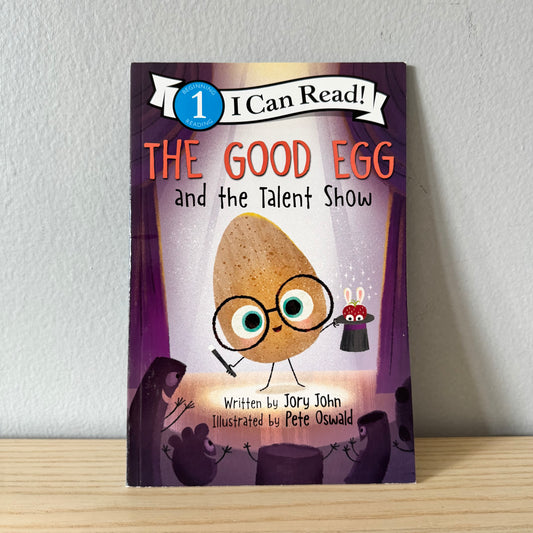 The Good Egg and the Talent Show / Jory John