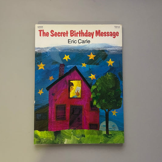 The Secret Birthday Message / Eric Carle