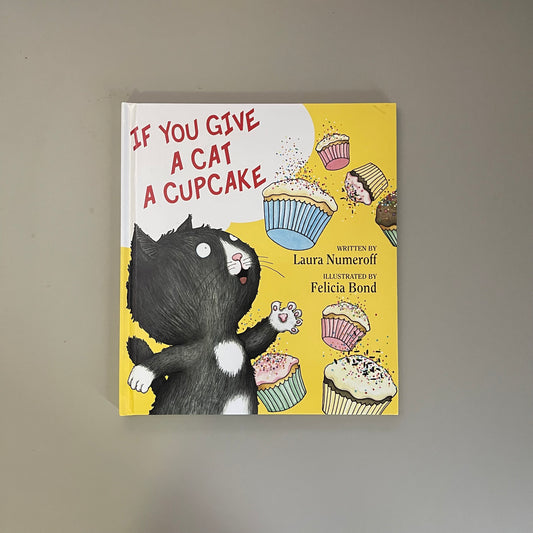 If You Give A Cat A Cupcake / Laura Numeroff