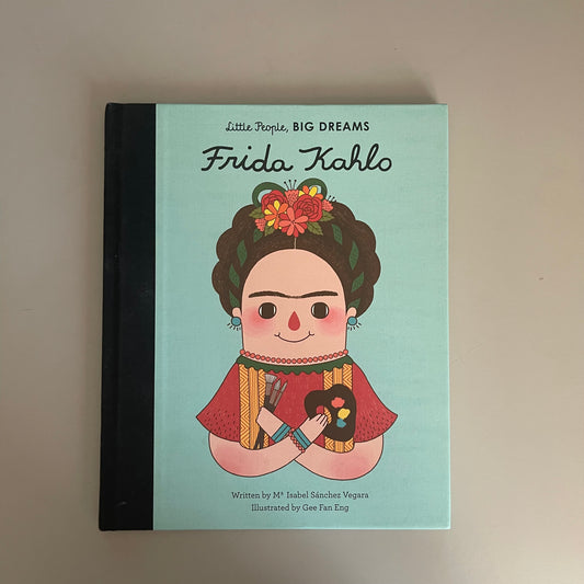Little People, BIG DREAMS - Frida Kahlo