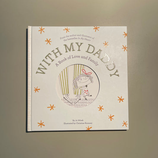 With My Daddy - A Book of Love and Family / Jo Witek