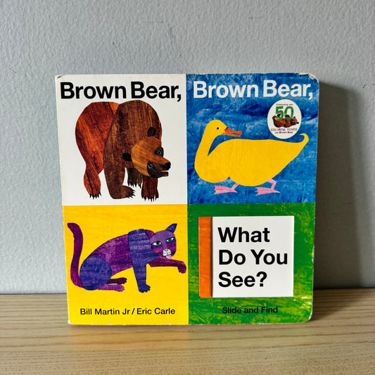 Brown Bear, Brown Bear, What Do You See? / Eric Carle
