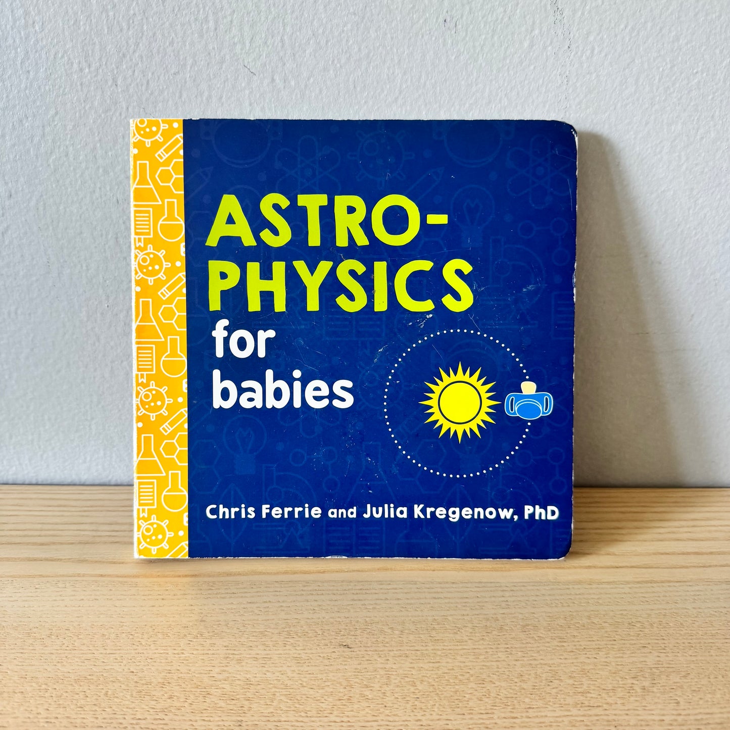 L'astrophysique pour les bébés / Chris Ferrie
