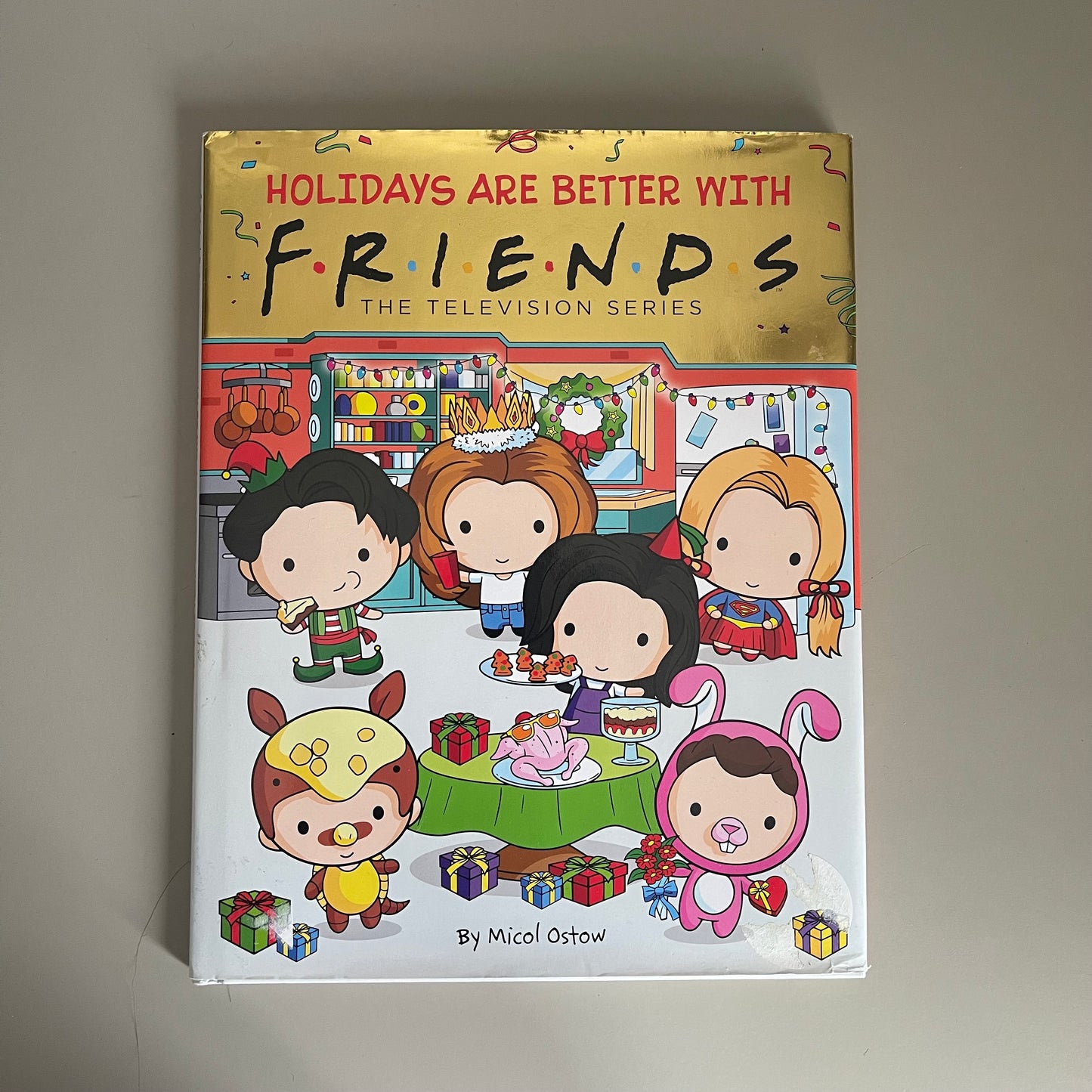 Holidays are Better With FRIENDS - the Television Series / Micol Ostow