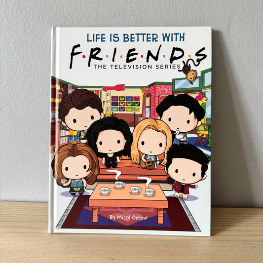 Life is better with Friends / Micol Ostow