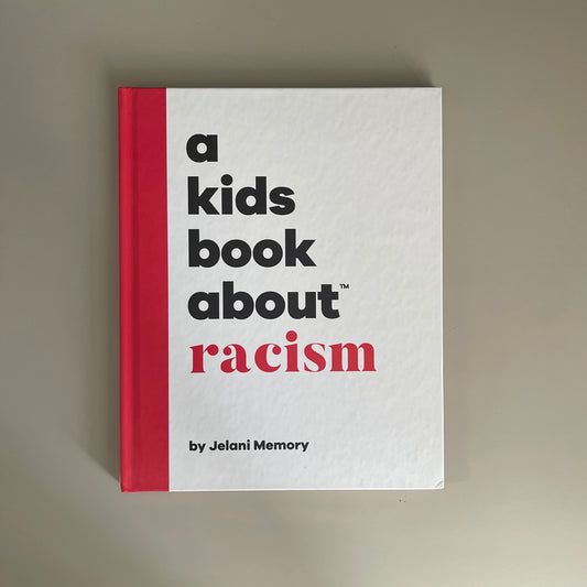 A Kids Book About Racism / Jelani Memory