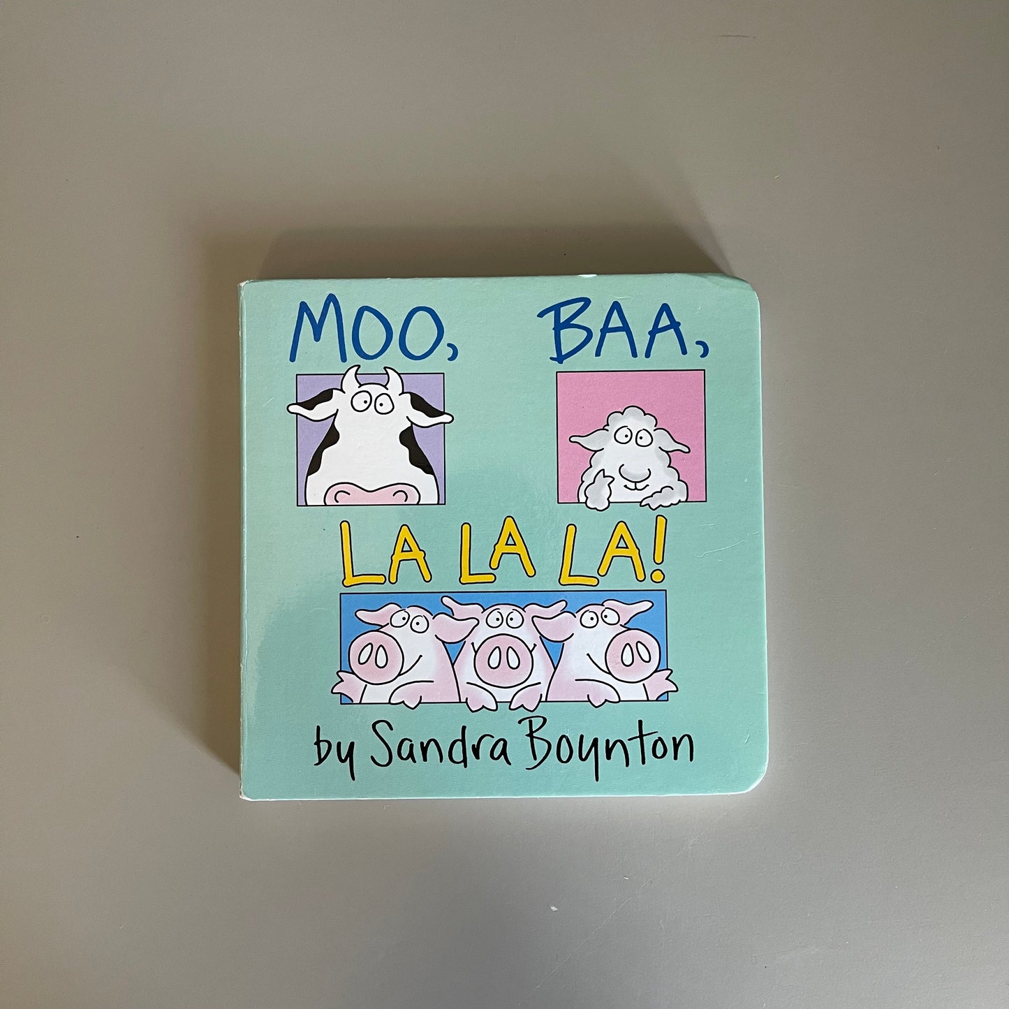 MOO, BA, LA LA LA! / Sandra Boynton